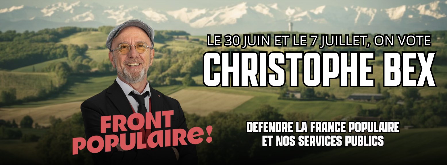 Christophe BEX candidat pour le Nouveau Front Populaire, 7ème circonscription de la Haute-Garonne, Élections législatives 2024